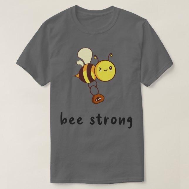 Bee Strong Be strong pun T-Shirt (Design Front)