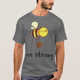 Bee Strong Be strong pun T-Shirt
