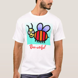 Bee-utiful T-Shirt