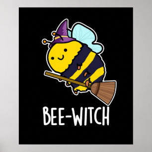 Bee-witch Funny Bee Pun Dark BG Poster
