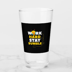 Bee Work Hard Stay Bumble Glass