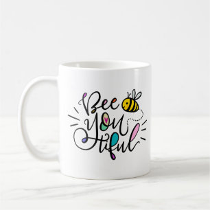 Bee-YOU-tiful hand lettered Coffee Mug