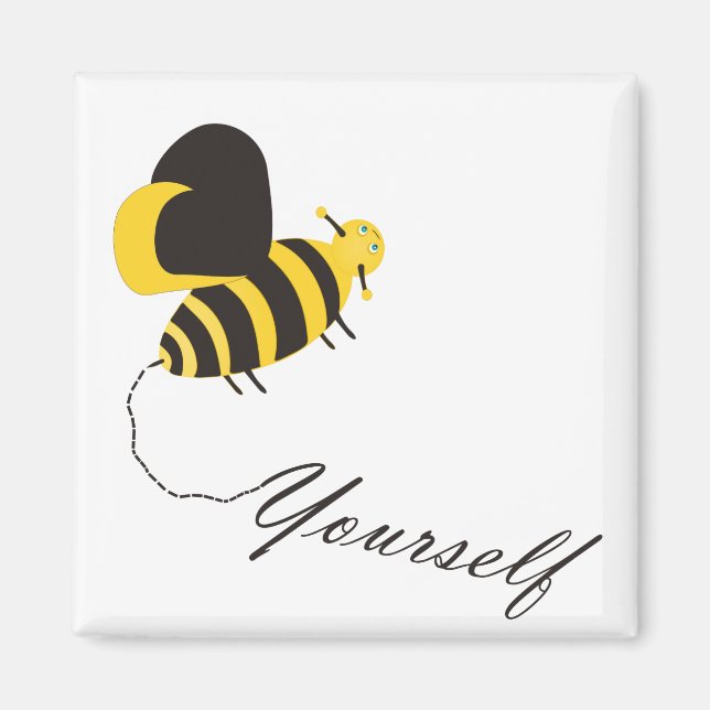 Bee Yourself Magnet (Front)