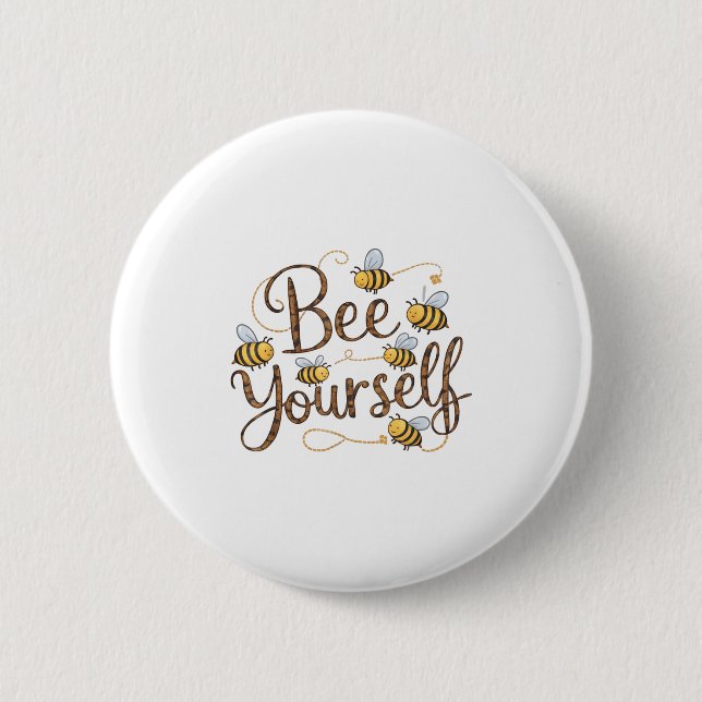 Bee Yourself Motivational Funny  2 Inch Round Button (Front)