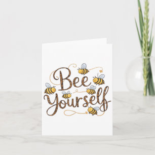 Bee Yourself Motivational Funny  Card