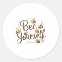 Bee Yourself Motivational Funny 