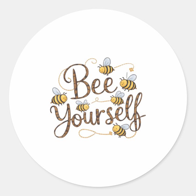 Bee Yourself Motivational Funny  Classic Round Sticker (Front)
