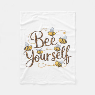 Bee Yourself Motivational Funny  Fleece Blanket