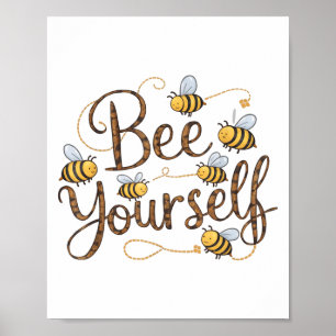 Bee Yourself Motivational Funny  Poster