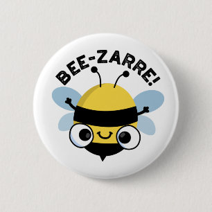 Bee-zarre Funny Bizarre Bee Pun 2 Inch Round Button