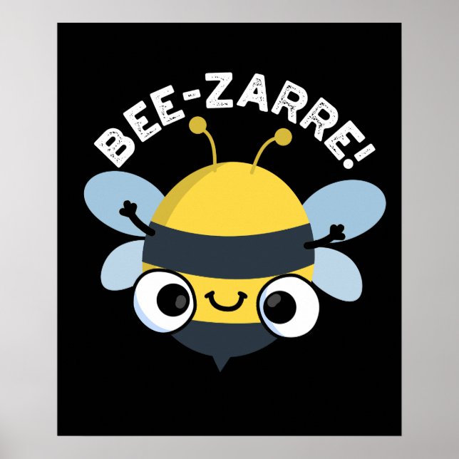 Bee-zarre Funny Bizarre Bee Pun Dark BG Poster (Front)