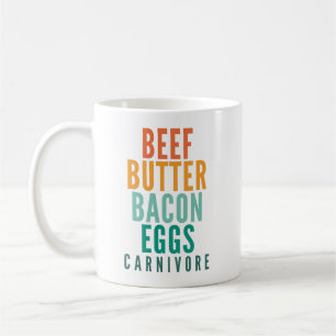 Beef Butter Bacon Eggs Carnivore Coffee Mug