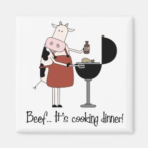 Beef... It's cooking dinner! Funny Magnet