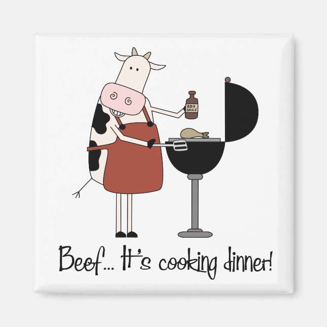 Beef... It's cooking dinner! Funny Magnet (Front)