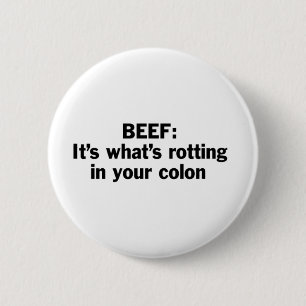 Beef Rotting in Your Colon 2 Inch Round Button