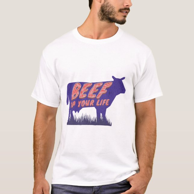 Beef Up Your Life T-Shirt (Front)