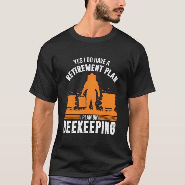 Beekeeg Retiret Plan Beekeeper Tool Honeycomb Bee T-Shirt (Front)