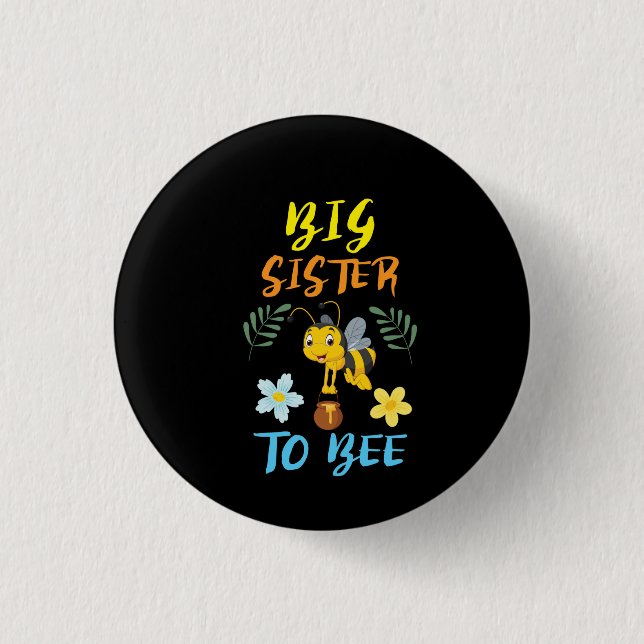 Beekeeper Art Big Sister To Bee 1 Inch Round Button (Front)