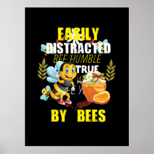 Beekeeper Art Easily Distracted By Bees Poster