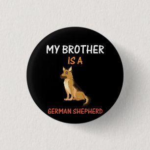 Beekeeper Art My Brother Is A German Shepherd 1 Inch Round Button