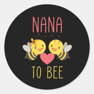 Beekeeper Art Nana To Bee Classic Round Sticker