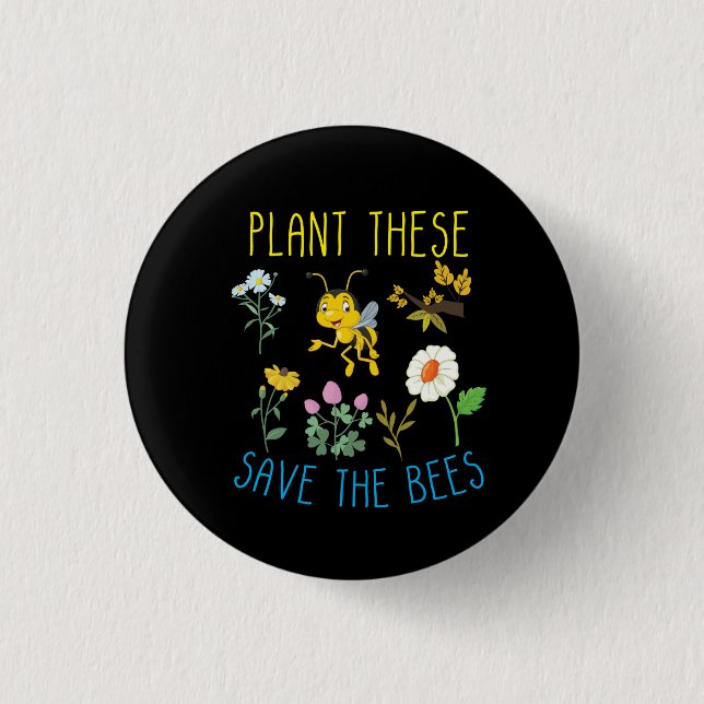 Beekeeper Art Plant These Save The Bees 1 Inch Round Button (Front)