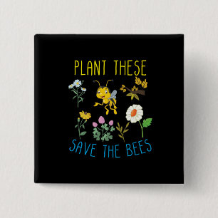 Beekeeper Art Plant These Save The Bees 2 Inch Square Button