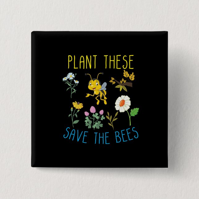 Beekeeper Art Plant These Save The Bees 2 Inch Square Button (Front)