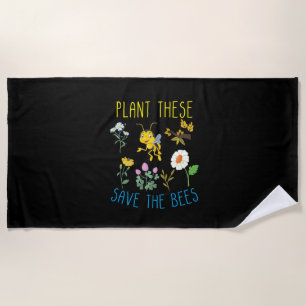 Beekeeper Art Plant These Save The Bees Beach Towel