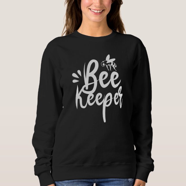 Beekeeper Bee Beekeeping Hobby Honeybee Sweatshirt (Front)