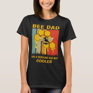 Beekeeper Bee Dad Honey Like A Regular Dad But Coo T-Shirt