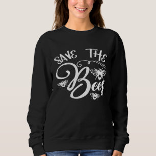 Beekeeper Design Save The Bees   Sweatshirt