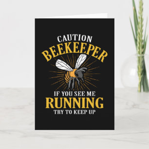 Beekeeper Fun Pun If you see me start running Card