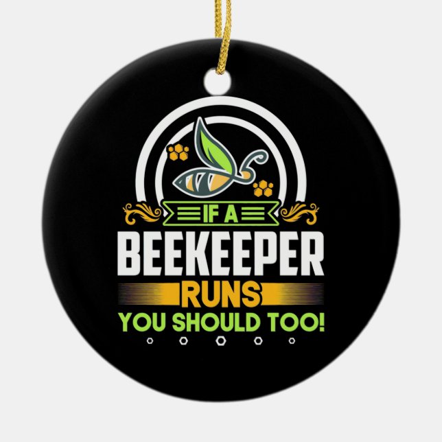 Beekeeper Gift | A Beekeeper Runs You Should Too Ceramic Ornament (Front)