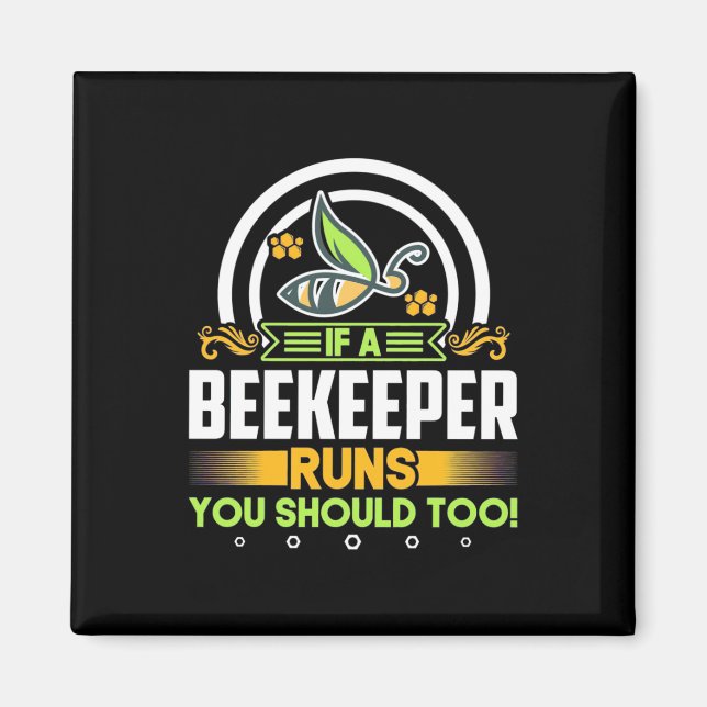 Beekeeper Gift | A Beekeeper Runs You Should Too Magnet (Front)