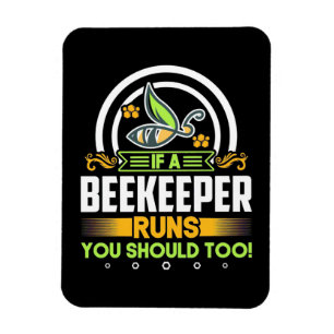Beekeeper Gift   A Beekeeper Runs You Should Too Magnet