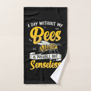 Beekeeper Gift A Day Without My Bees Hand Towel