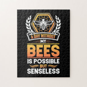 Beekeeper Gift  A Day Without My Bees Is Senseless Jigsaw Puzzle