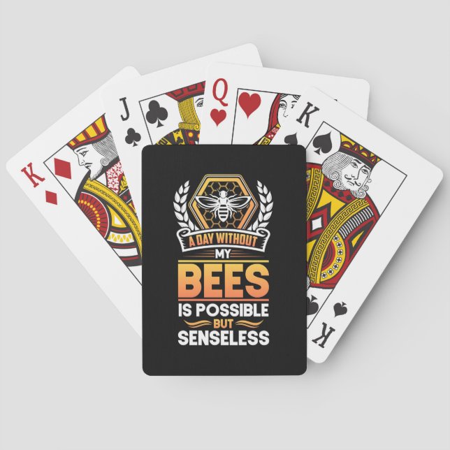 Beekeeper Gift |A Day Without My Bees Is Senseless Playing Cards (Back)