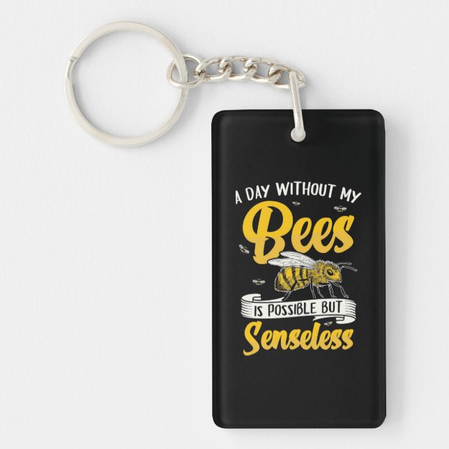 Beekeeper Gift | A Day Without My Bees Keychain (Front)
