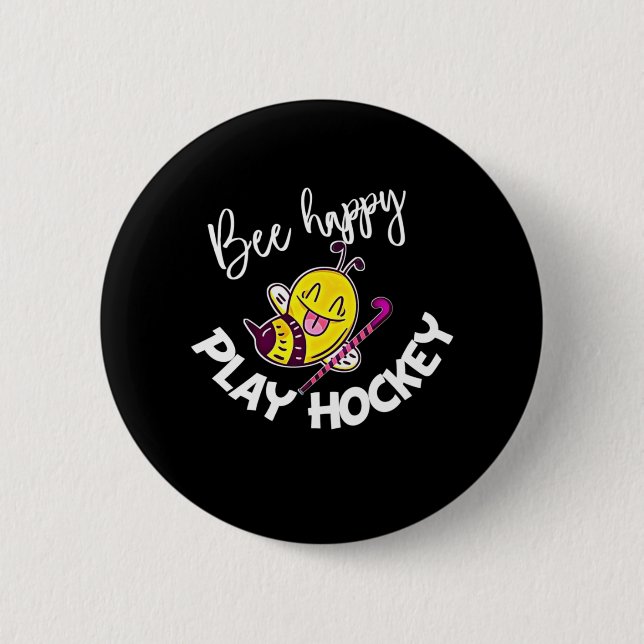 Beekeeper Gift | Bee Happy Play Hockey 2 Inch Round Button (Front)