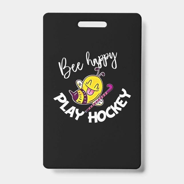 Beekeeper Gift | Bee Happy Play Hockey Badge (Front)