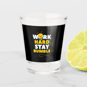 Beekeeper Gift   Bee Work Hard Stay Bumble Shot Glass