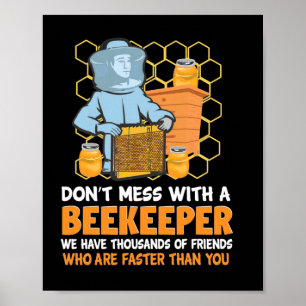 Beekeeper Gift Do Not Mess With A Beekeeper Poster