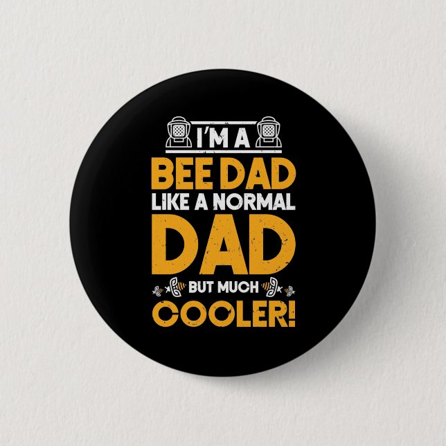 Beekeeper Gift | I Am A Bee Dad 2 Inch Round Button (Front)
