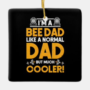 Beekeeper Gift I Am A Bee Dad Ceramic Ornament