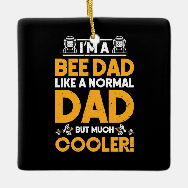 Beekeeper Gift | I Am A Bee Dad Ceramic Ornament (Front)