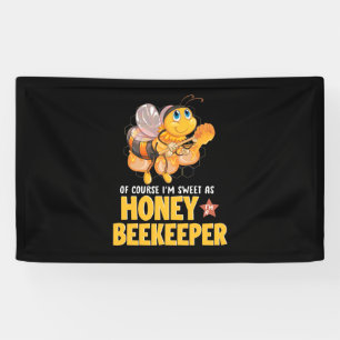 Beekeeper Gift I Am Sweet As Honey Beekeeper Banner