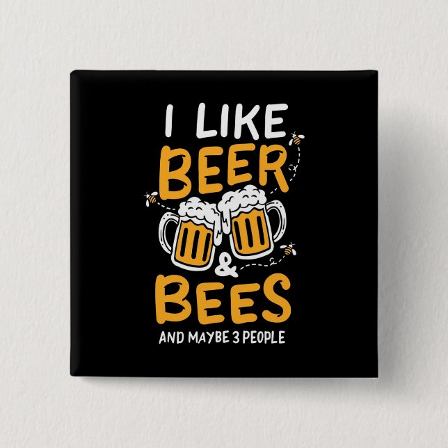 Beekeeper Gift | I Like Beer And Bees 2 Inch Square Button (Front)