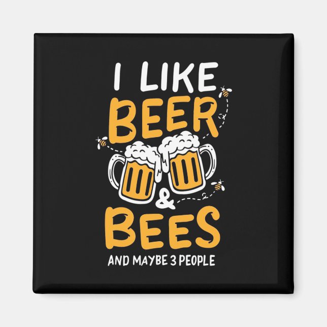 Beekeeper Gift | I Like Beer And Bees Magnet (Front)